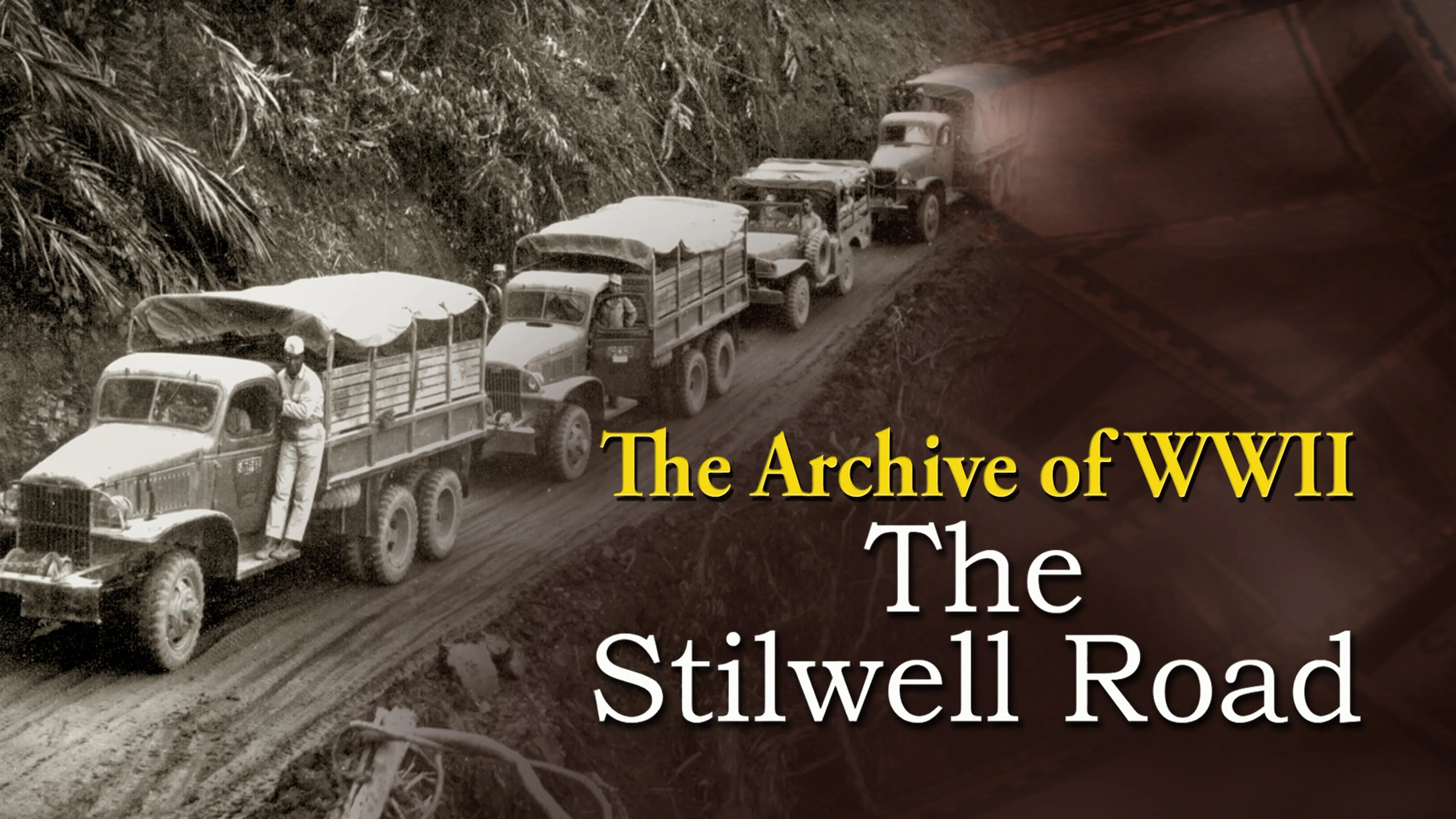 The Archive of WWII: The Stilwell Road poster